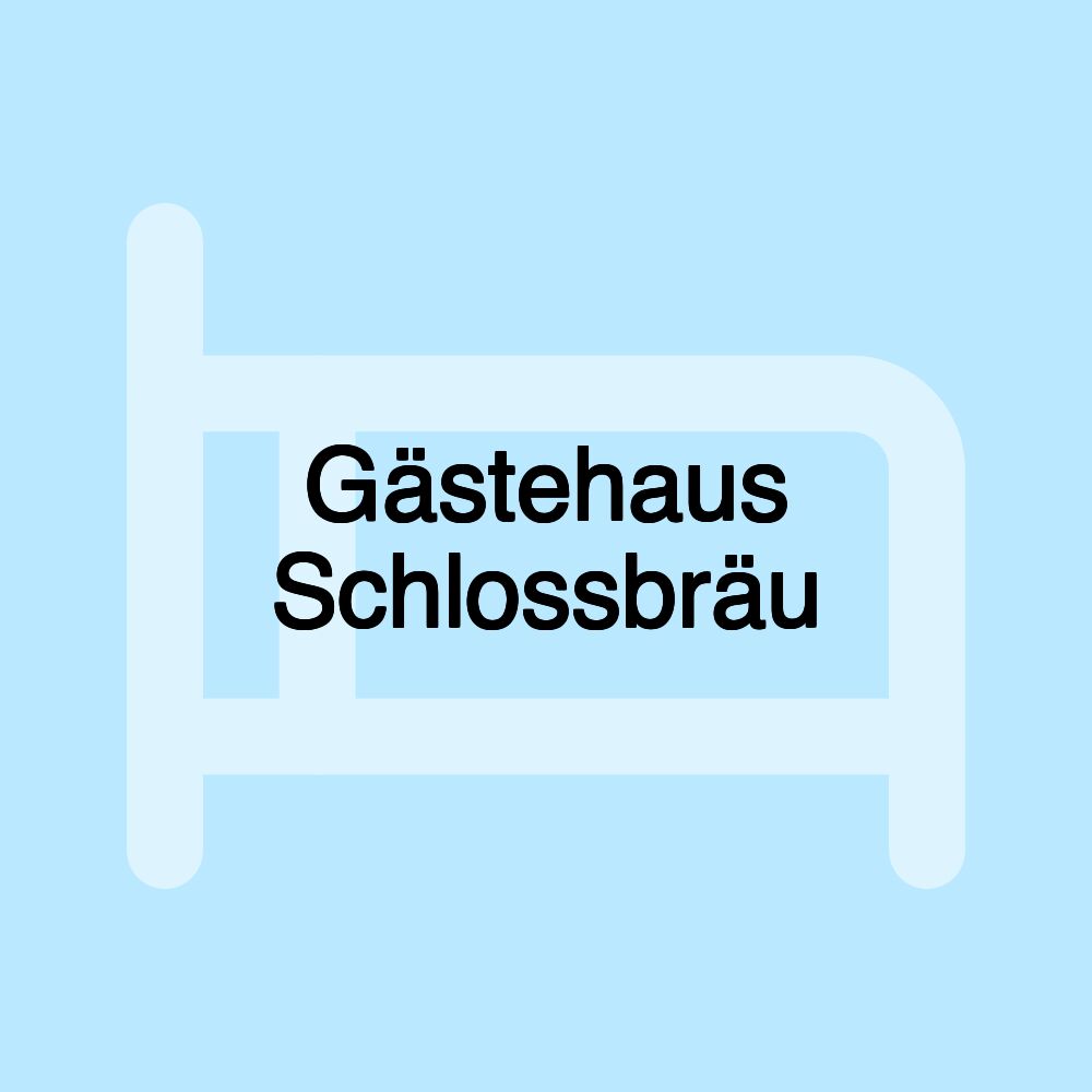 Gästehaus Schlossbräu