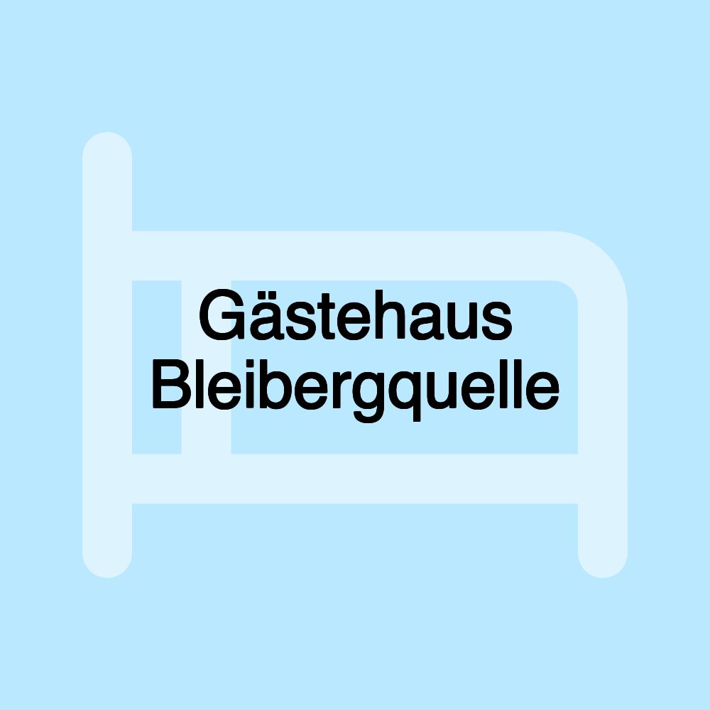 Gästehaus Bleibergquelle