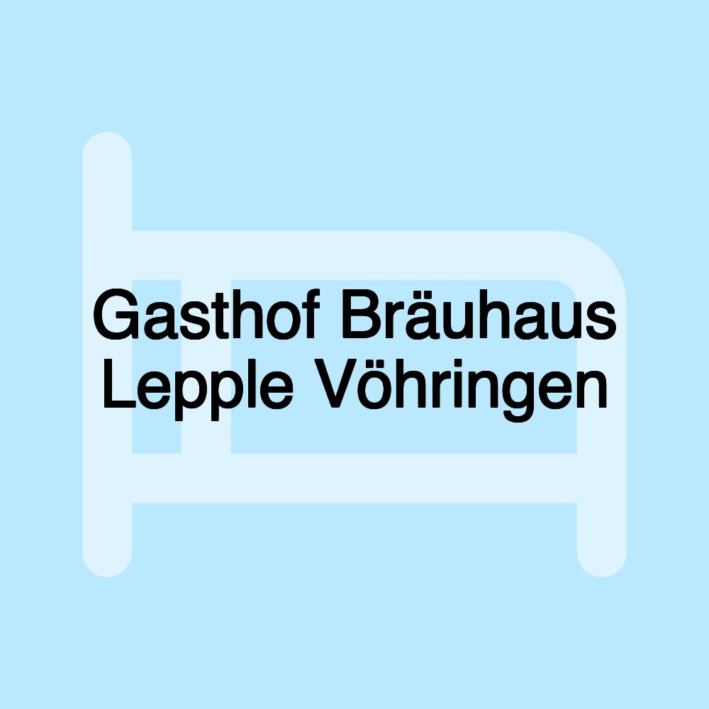 Gasthof Bräuhaus Lepple Vöhringen