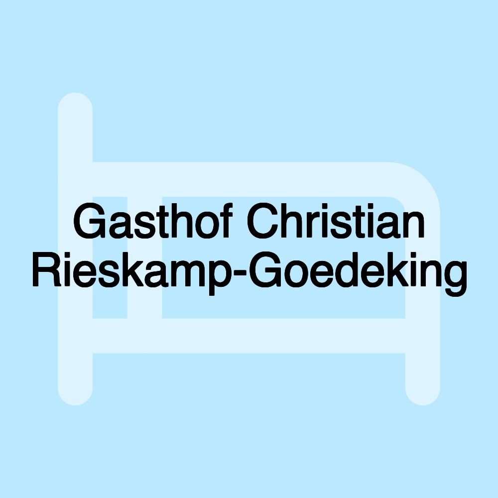 Gasthof Christian Rieskamp-Goedeking