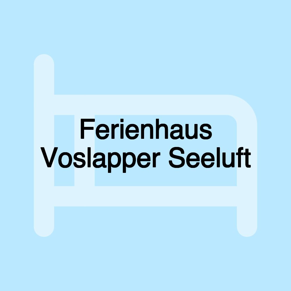 Ferienhaus Voslapper Seeluft