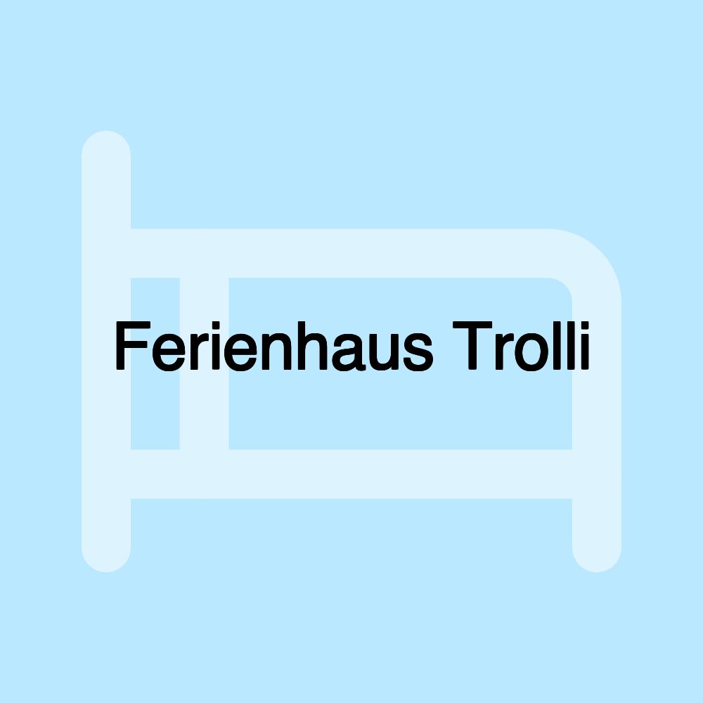 Ferienhaus Trolli