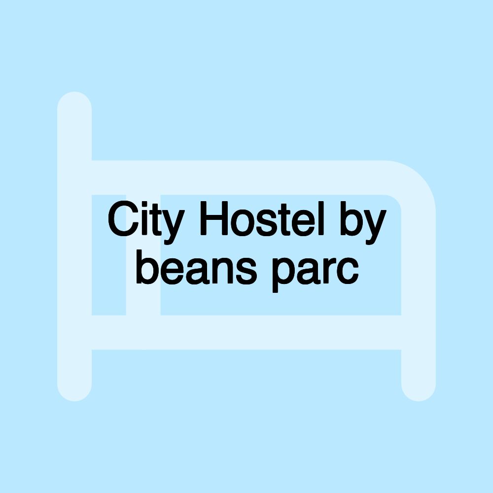 City Hostel by beans parc