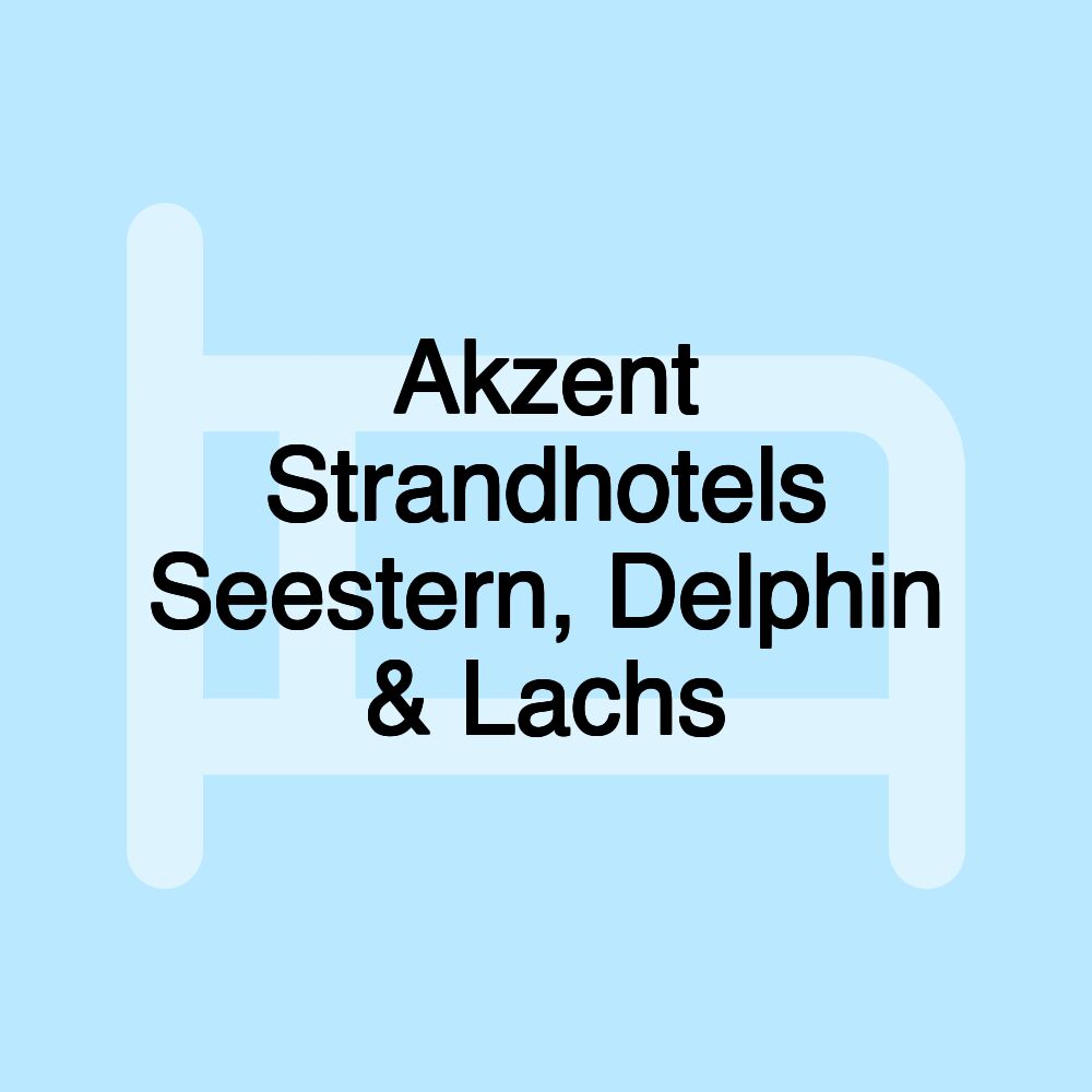 Akzent Strandhotels Seestern, Delphin & Lachs