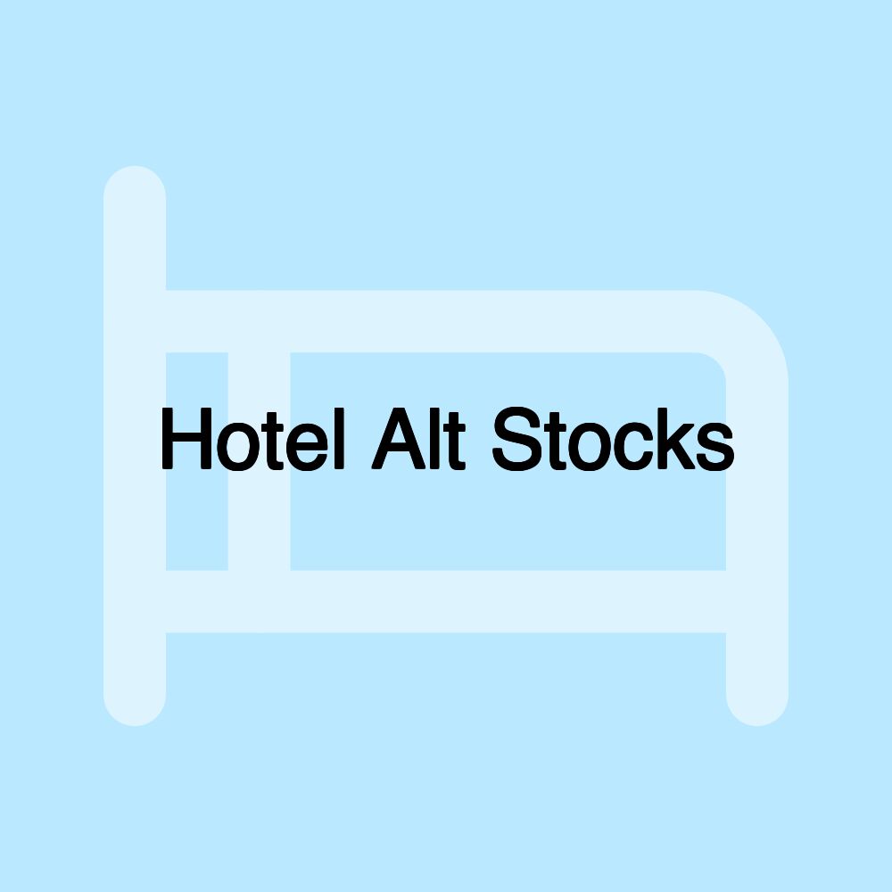 Hotel Alt Stocks