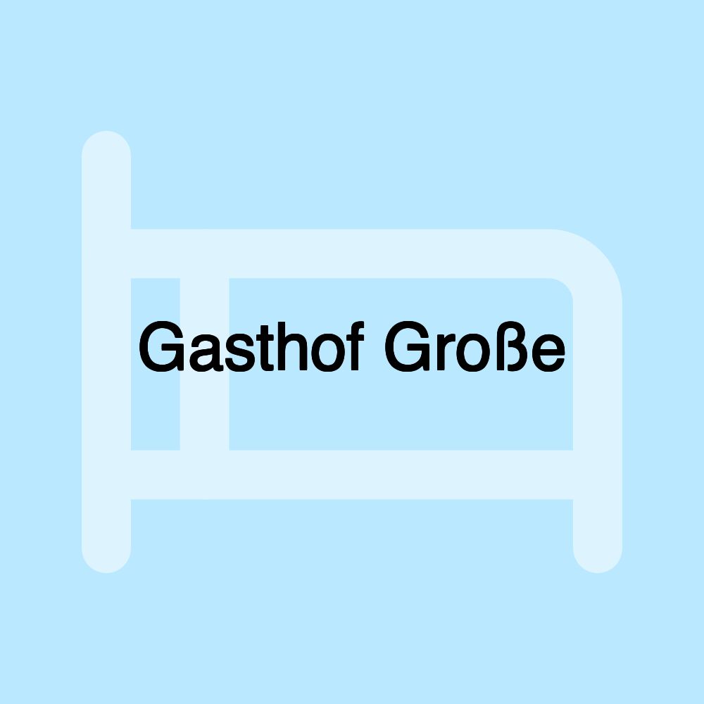 Gasthof Große