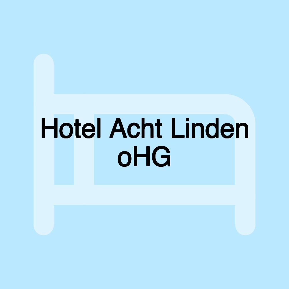 Hotel Acht Linden oHG