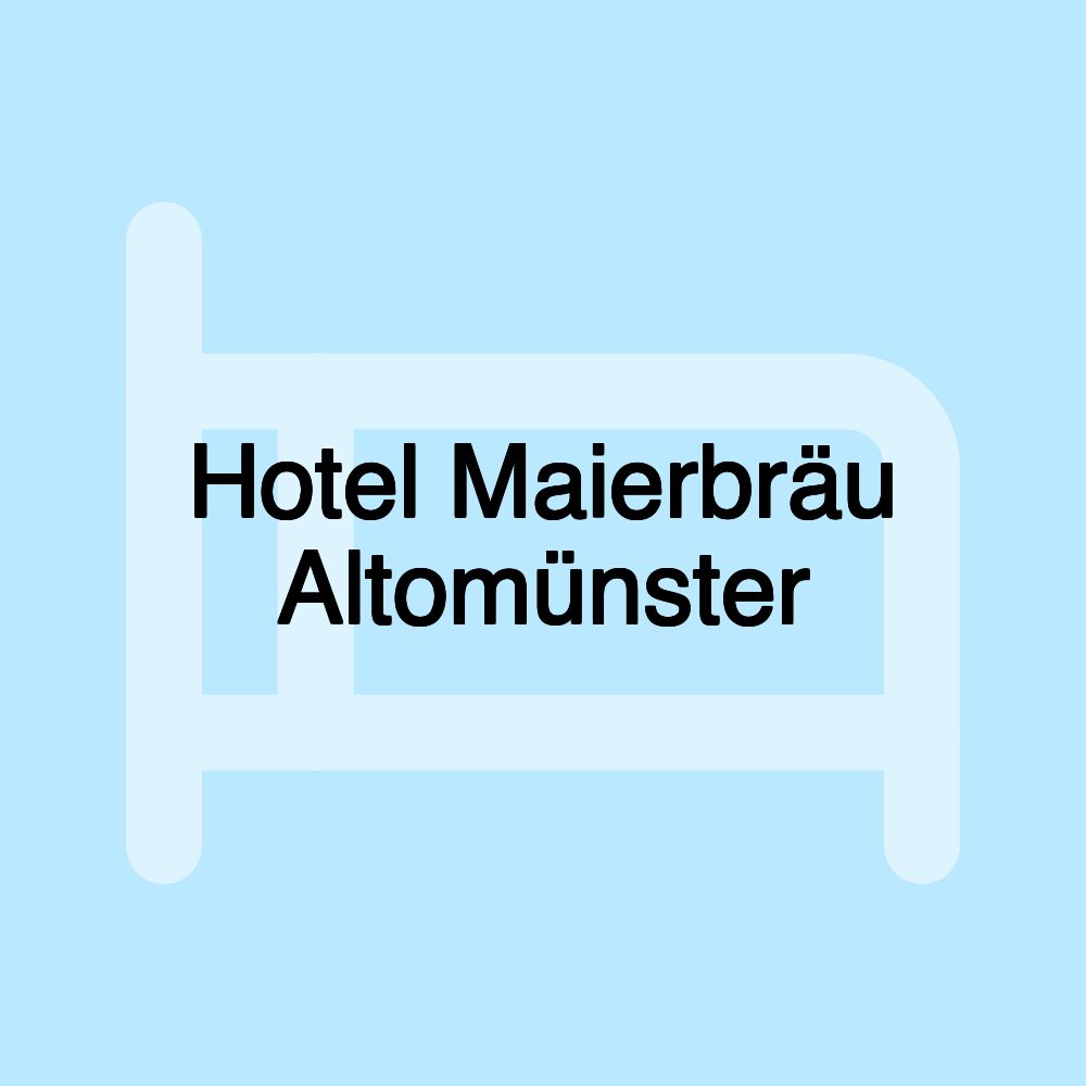 Hotel Maierbräu Altomünster