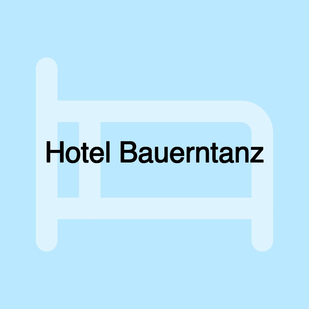 Hotel Bauerntanz