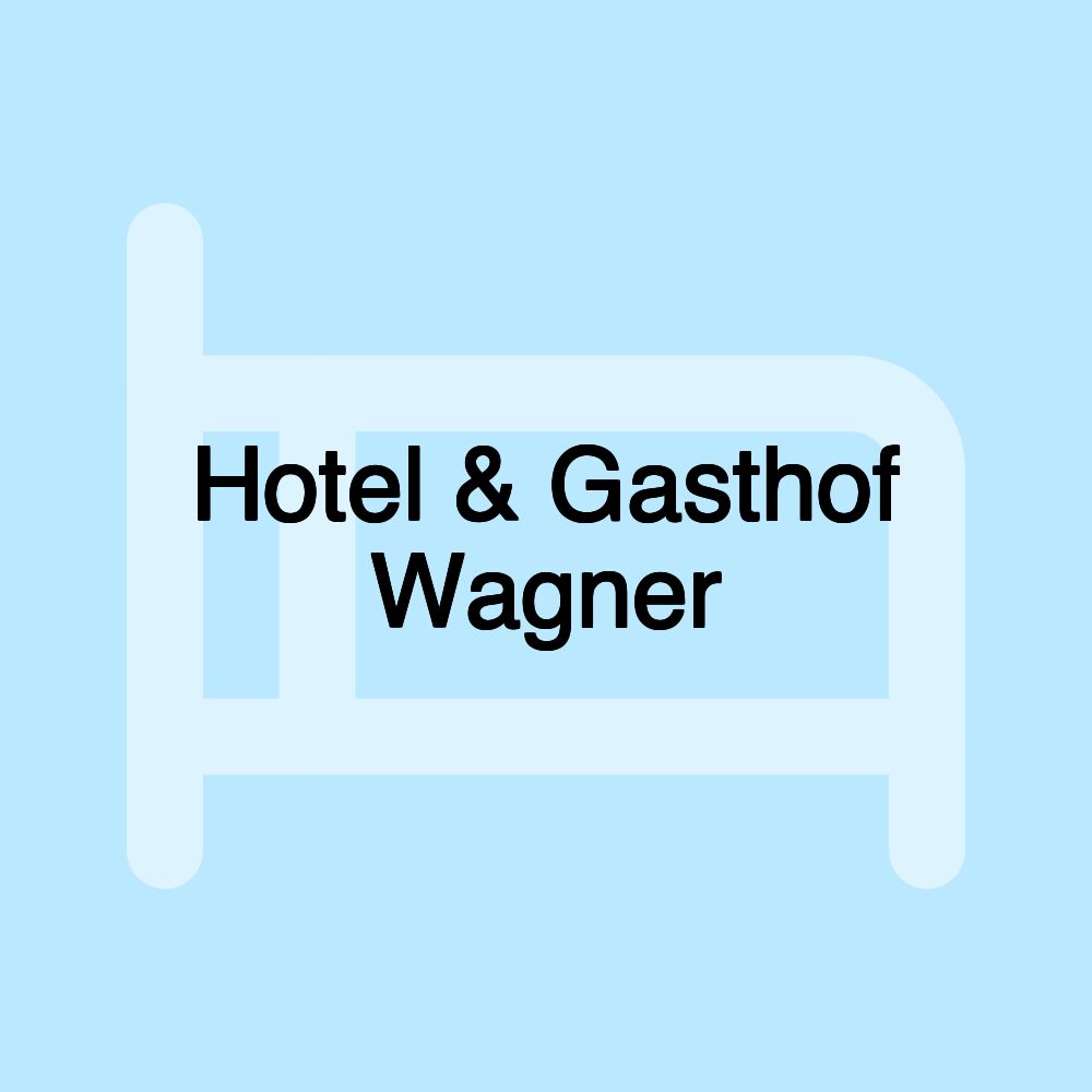 Hotel & Gasthof Wagner