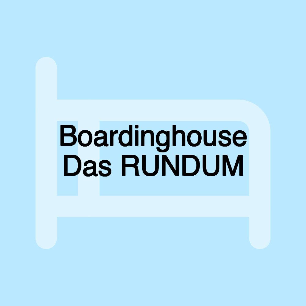 Boardinghouse Das RUNDUM