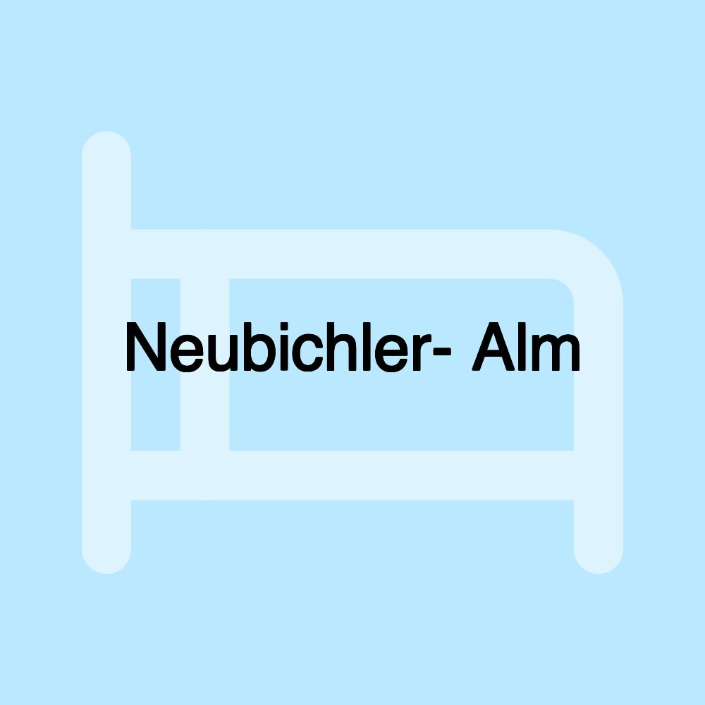 Neubichler- Alm