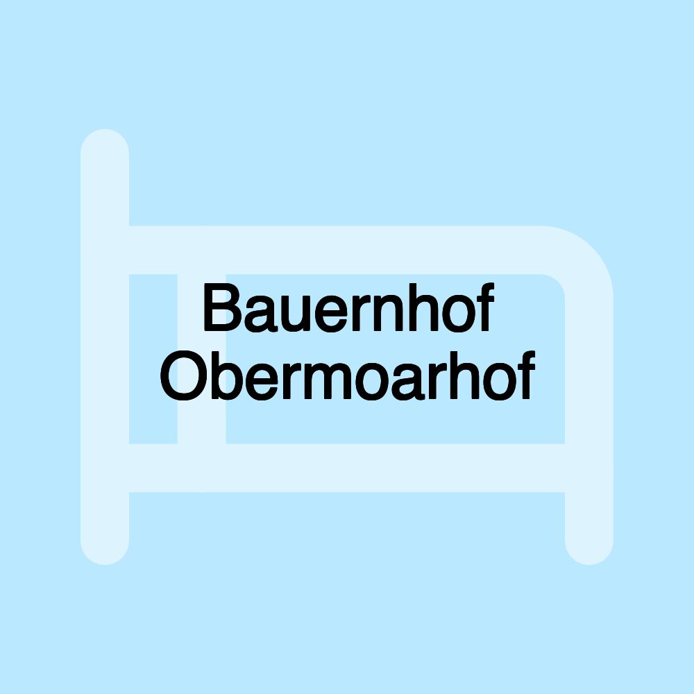 Bauernhof Obermoarhof