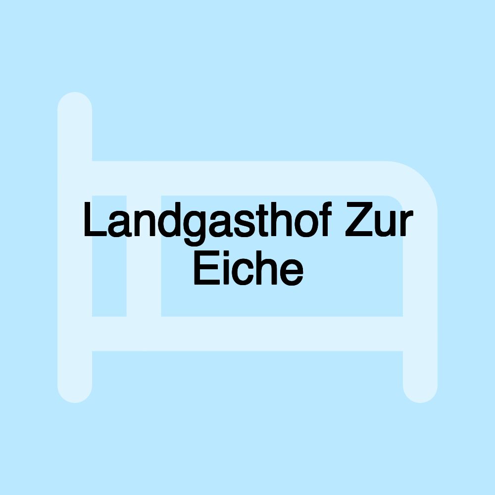 Landgasthof Zur Eiche