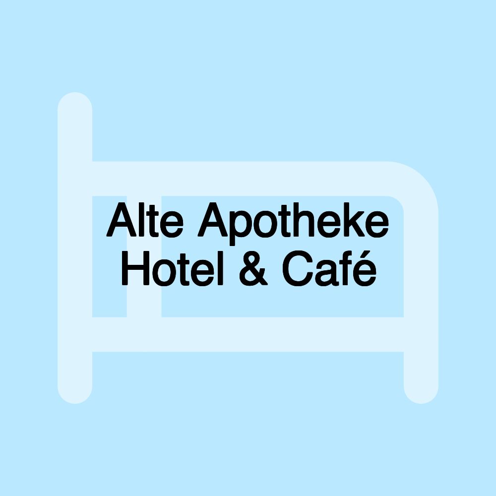 Alte Apotheke Hotel & Café