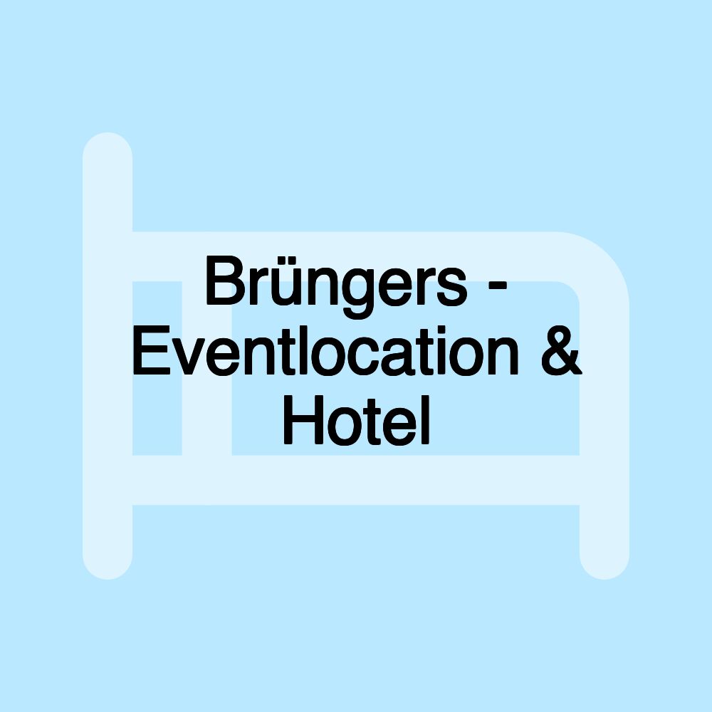 Brüngers - Eventlocation & Hotel