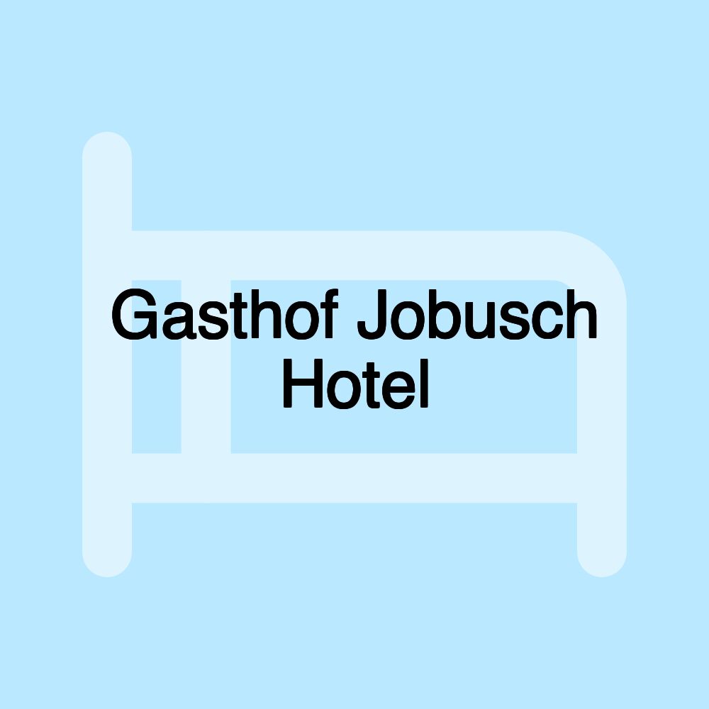 Gasthof Jobusch Hotel