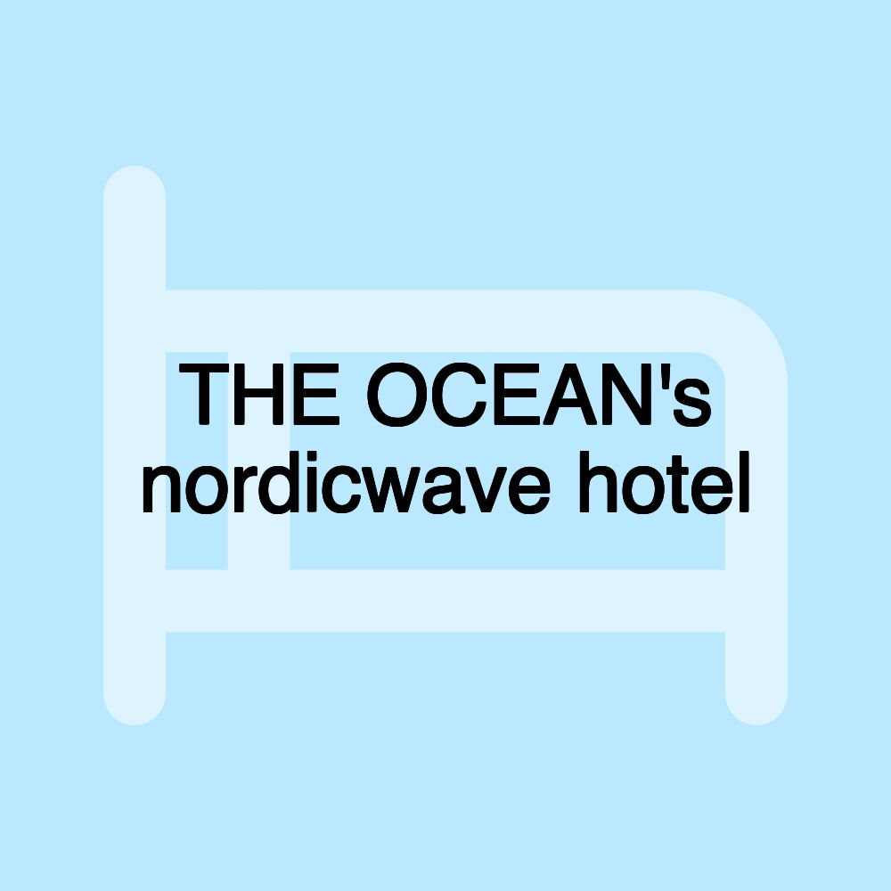 THE OCEAN's nordicwave hotel