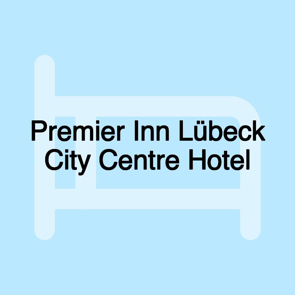 Premier Inn Lübeck City Centre Hotel