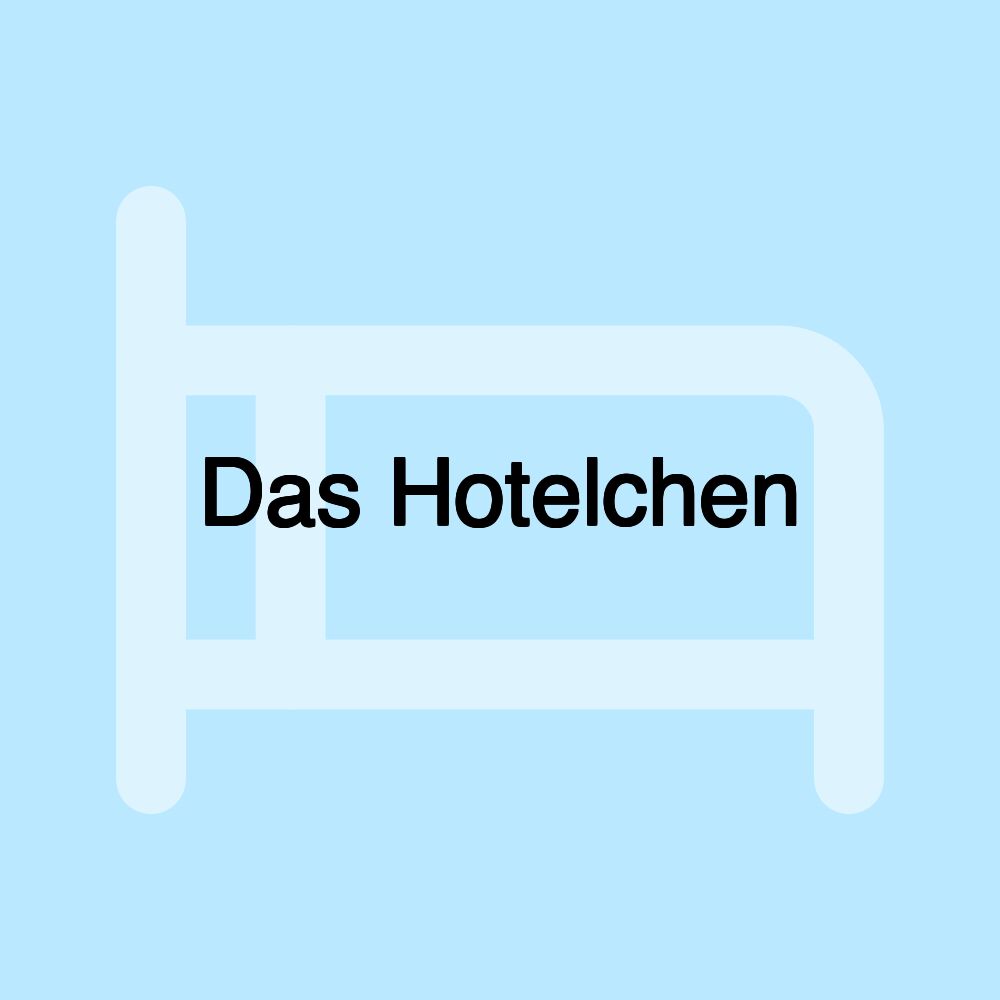 Das Hotelchen