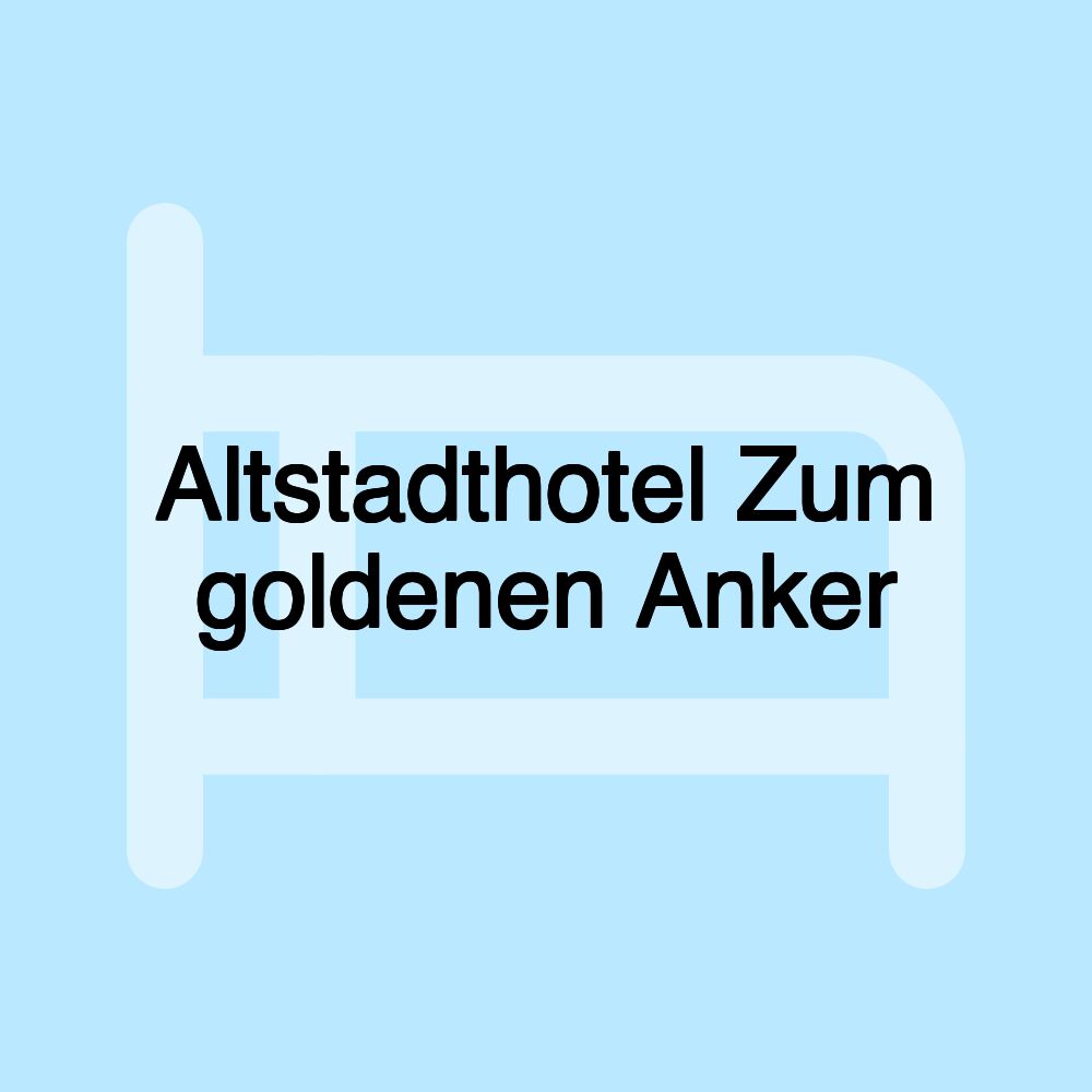 Altstadthotel Zum goldenen Anker