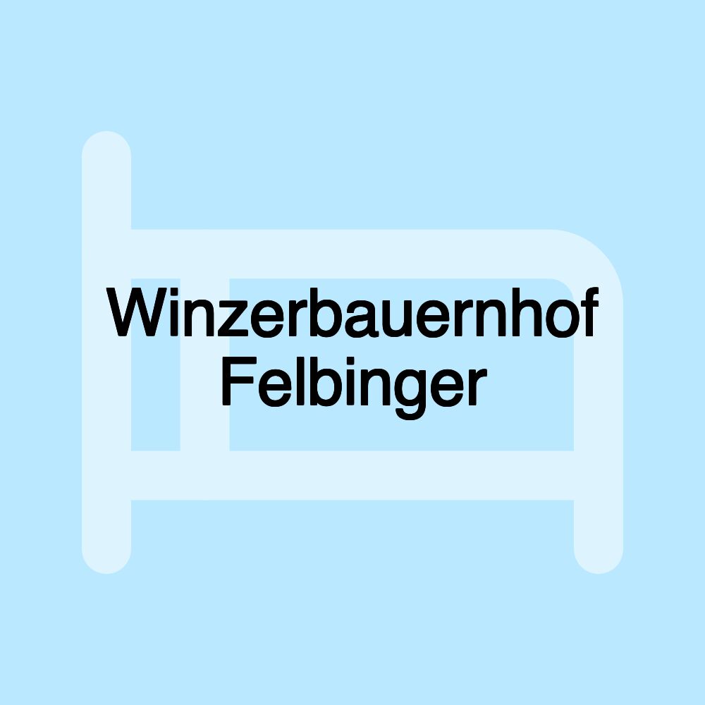 Winzerbauernhof Felbinger