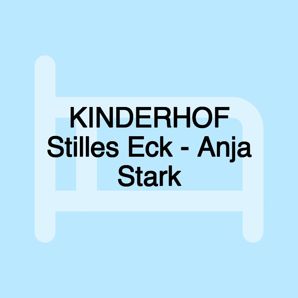 KINDERHOF Stilles Eck - Anja Stark