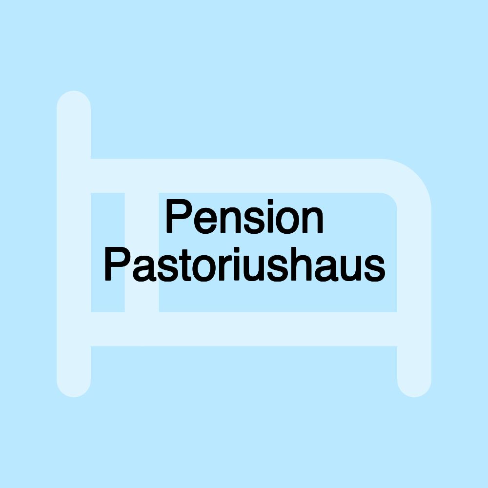 Pension Pastoriushaus