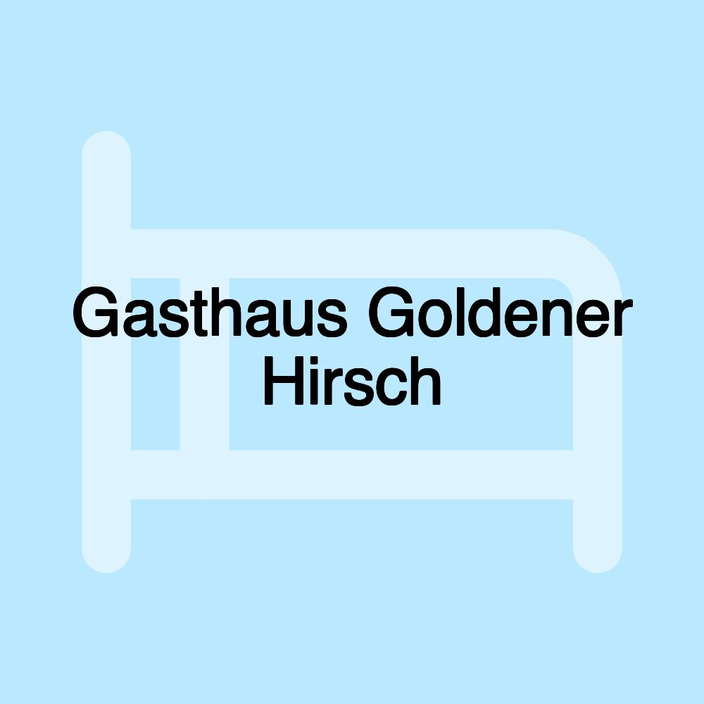 Gasthaus Goldener Hirsch