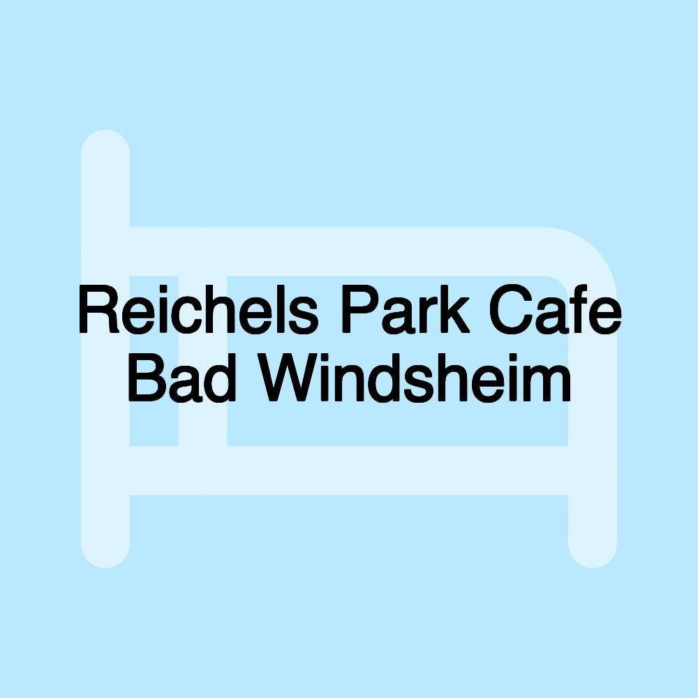 Reichels Park Cafe Bad Windsheim