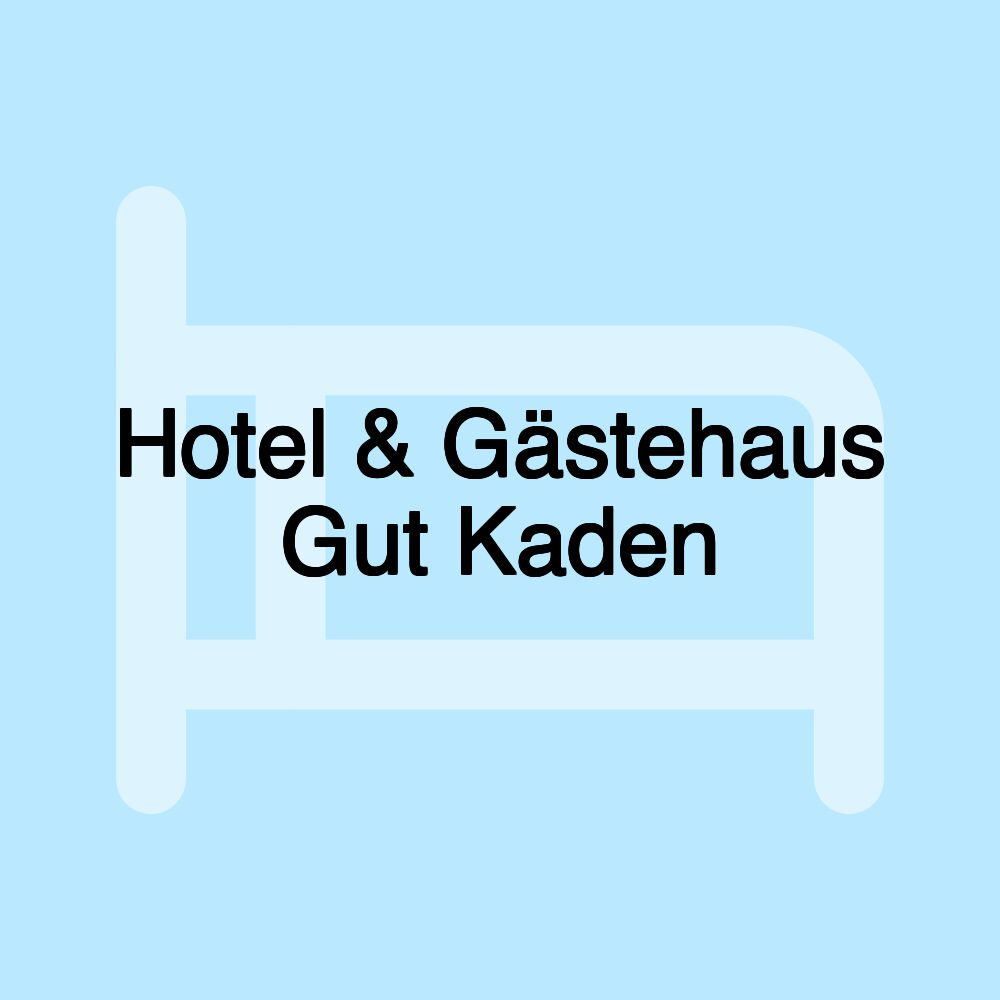 Hotel & Gästehaus Gut Kaden