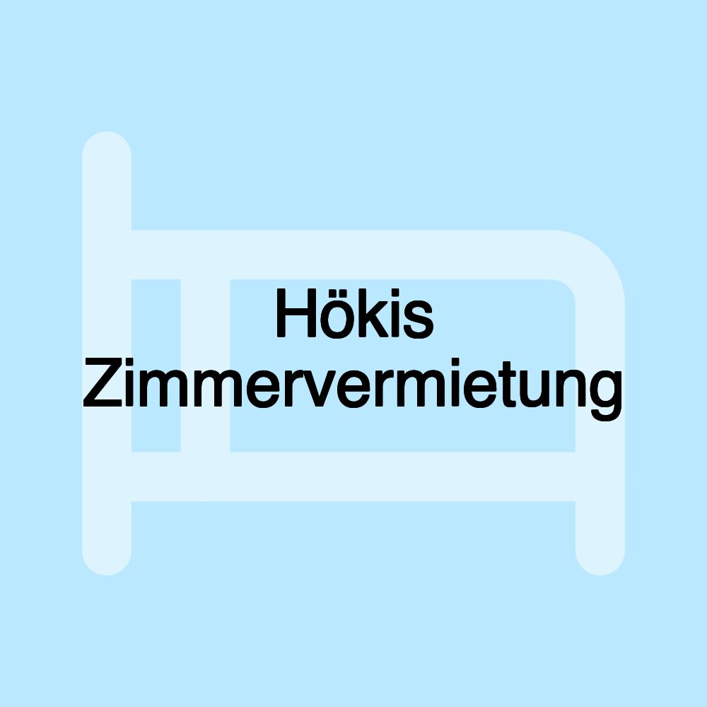 Hökis Zimmervermietung