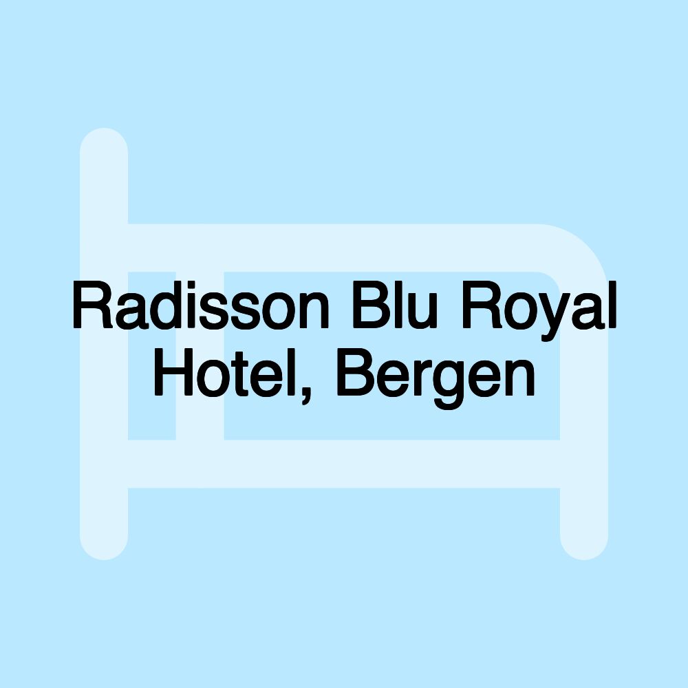 Radisson Blu Royal Hotel, Bergen