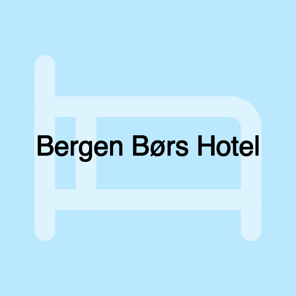 Bergen Børs Hotel