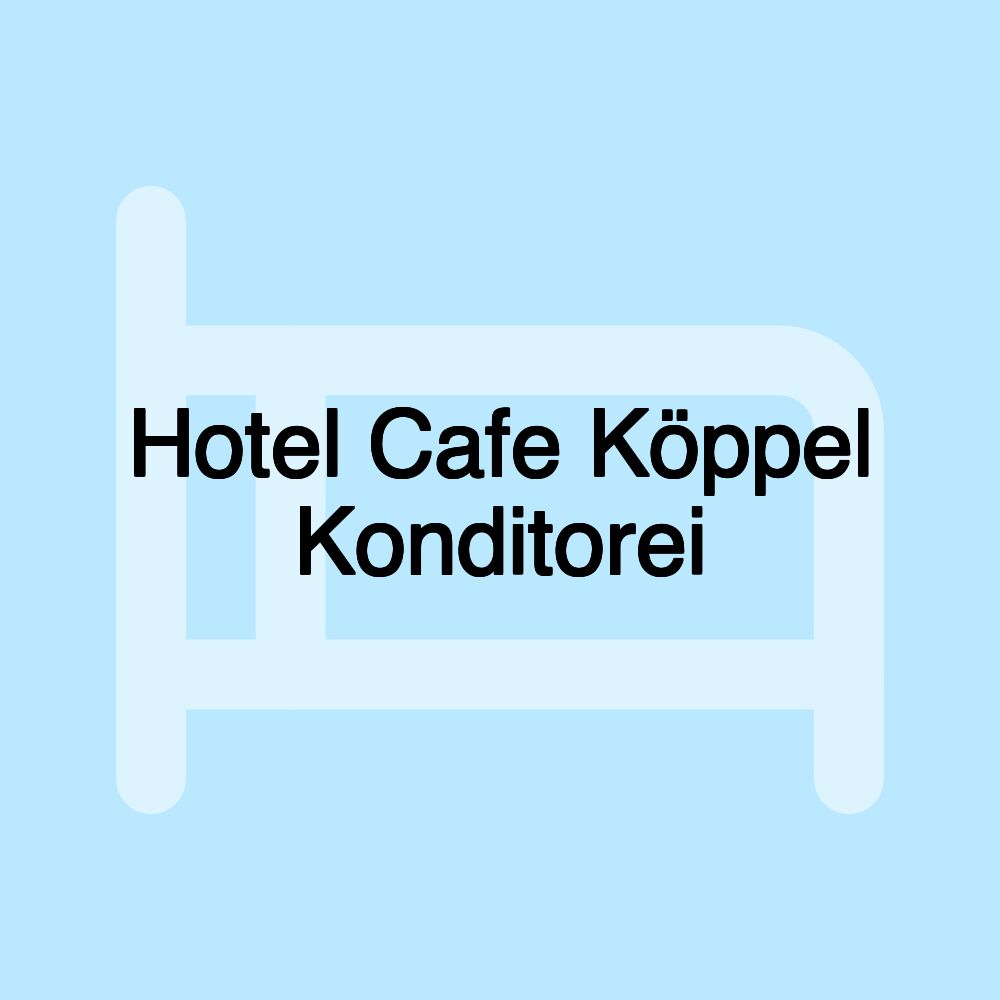 Hotel Cafe Köppel Konditorei