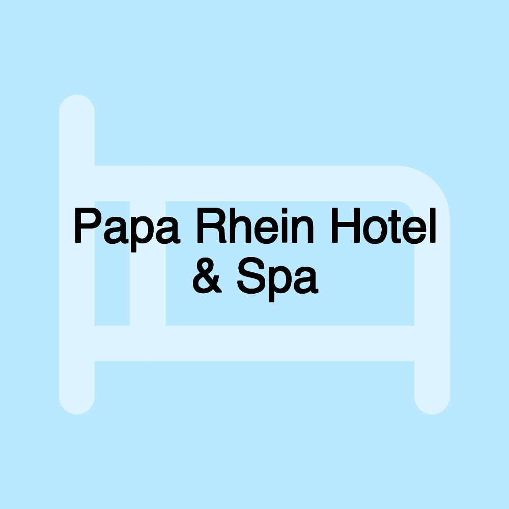 Papa Rhein Hotel & Spa