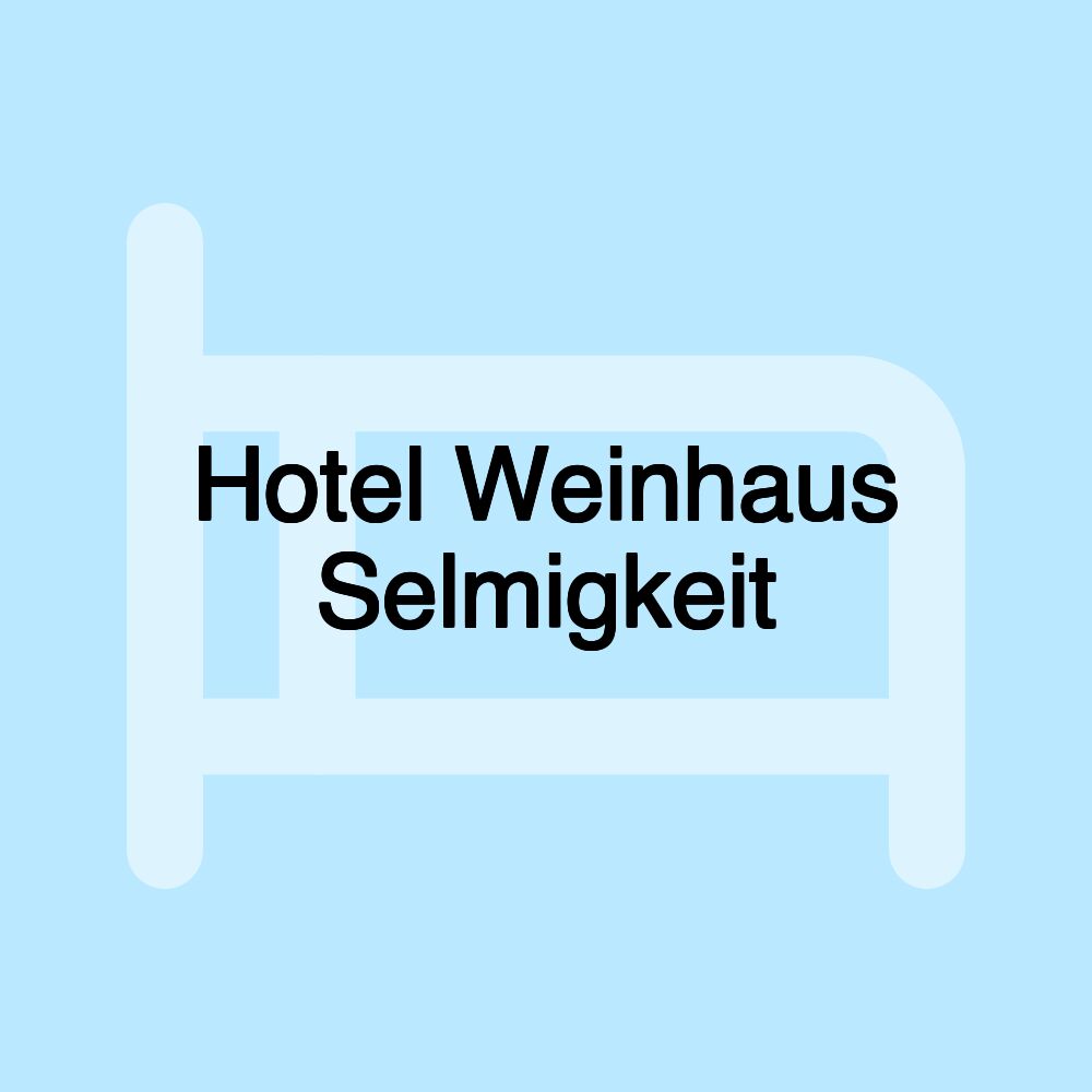 Hotel Weinhaus Selmigkeit