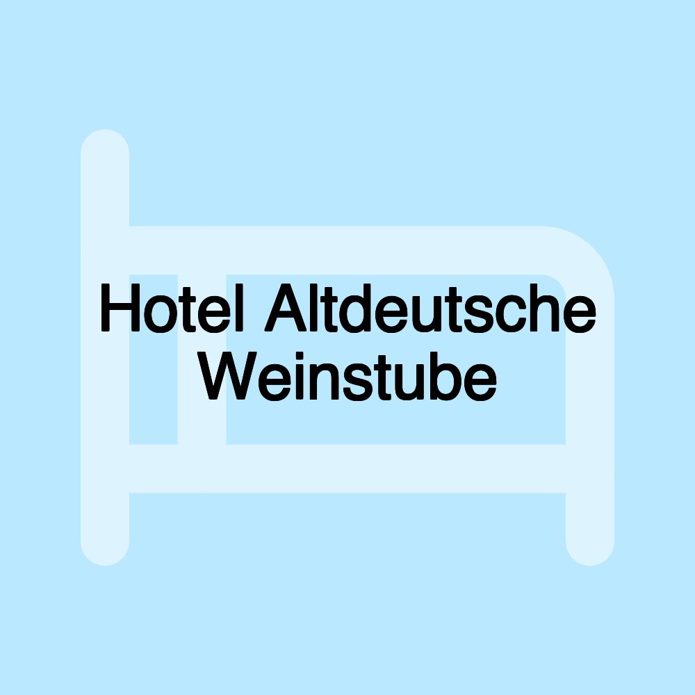 Hotel Altdeutsche Weinstube