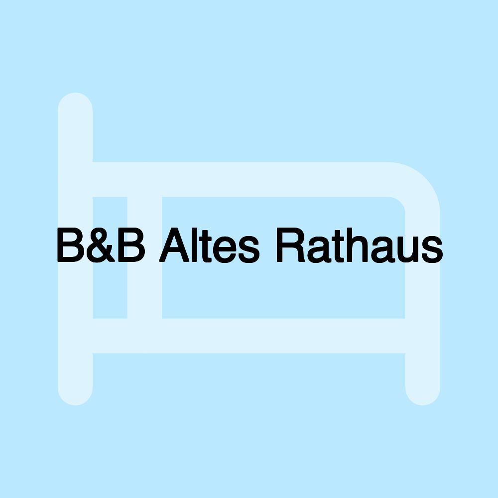 B&B Altes Rathaus