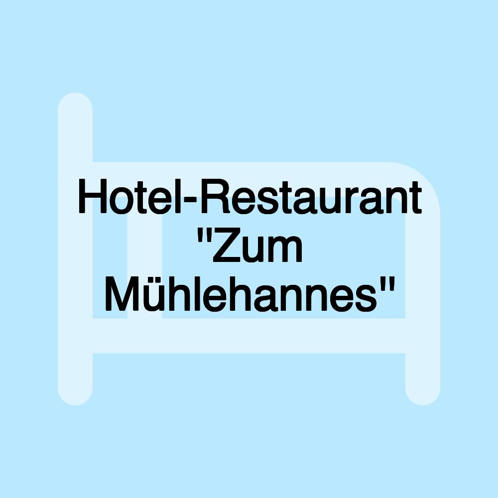 Hotel-Restaurant ''Zum Mühlehannes''