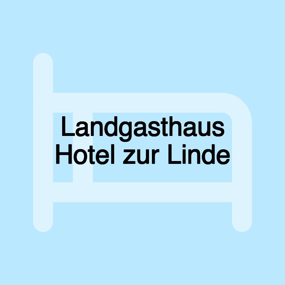 Landgasthaus Hotel zur Linde