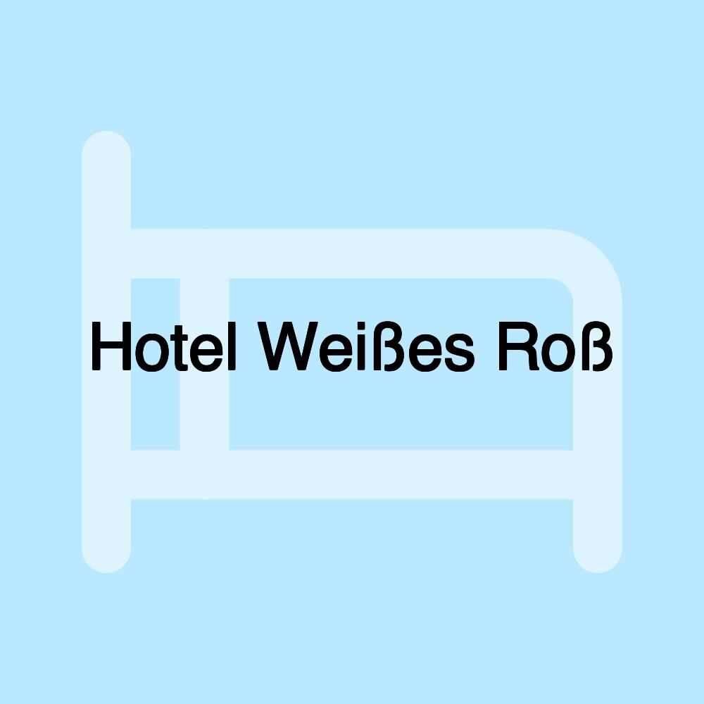 Hotel Weißes Roß