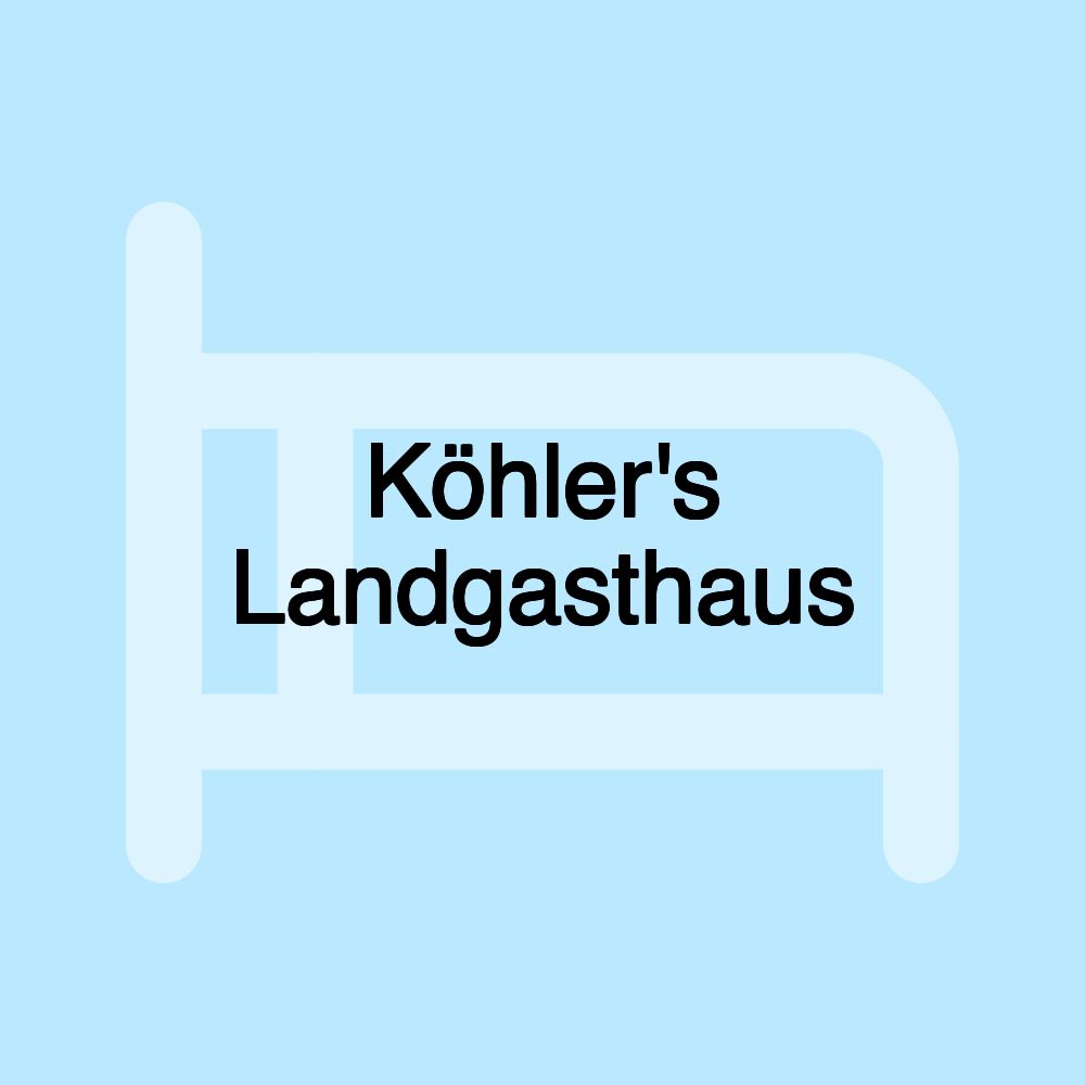 Köhler's Landgasthaus