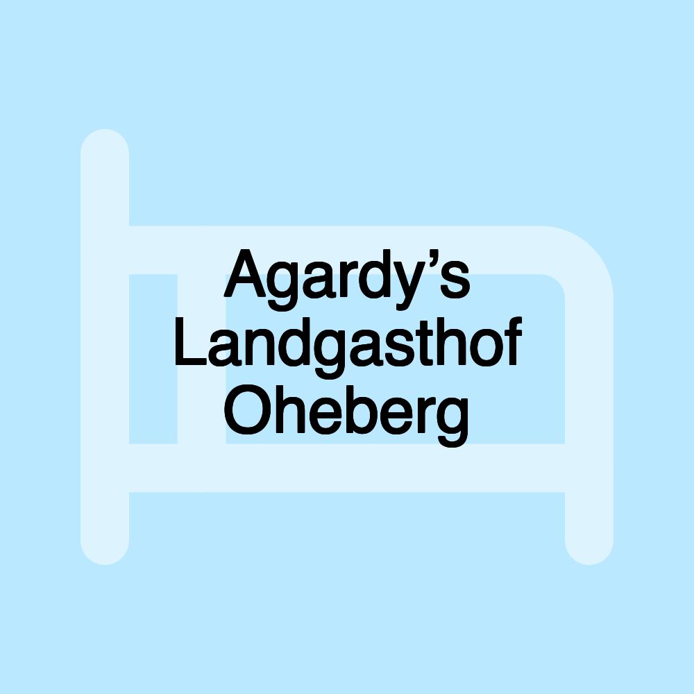 Agardy’s Landgasthof Oheberg