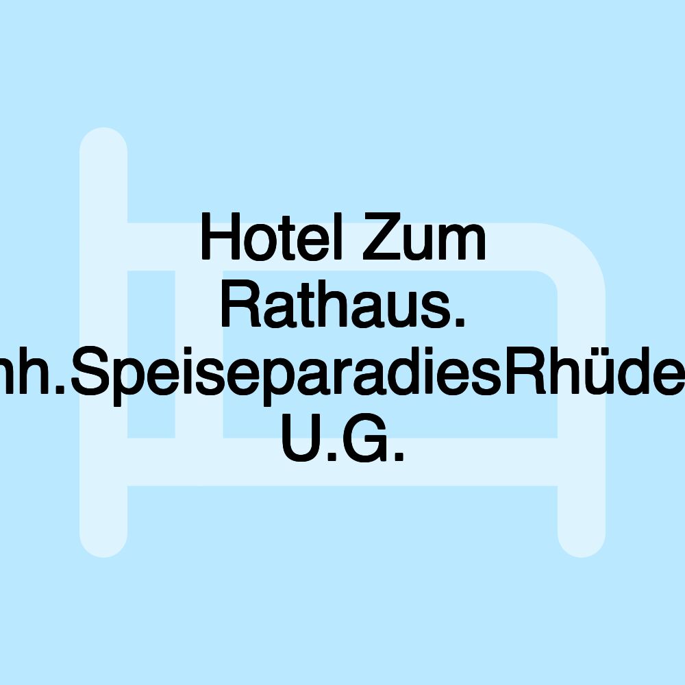 Hotel Zum Rathaus. Inh.SpeiseparadiesRhüden U.G.