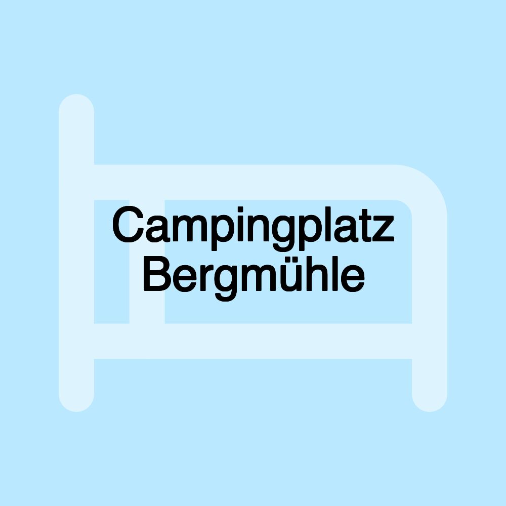 Campingplatz Bergmühle