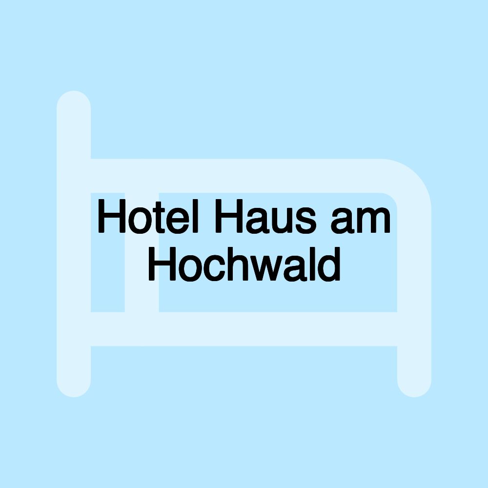 Hotel Haus am Hochwald