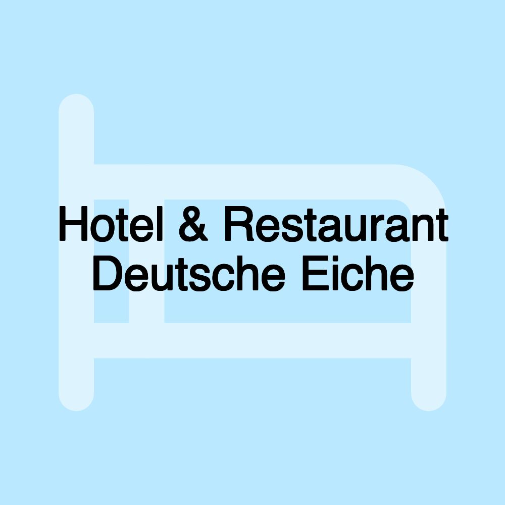 Hotel & Restaurant Deutsche Eiche