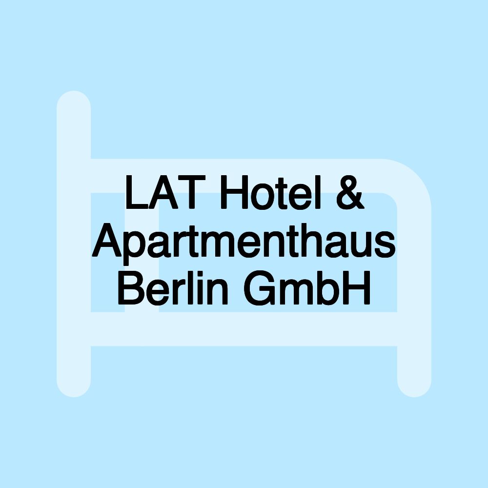 LAT Hotel & Apartmenthaus Berlin GmbH