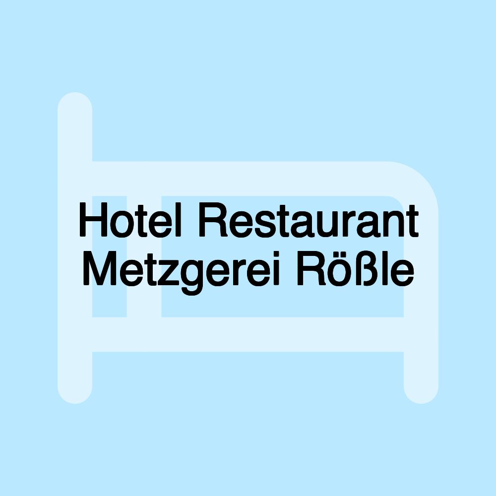 Hotel Restaurant Metzgerei Rößle